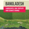Bangladesh Landscapes Soil Fertility and Climate Change বইয়ের প্রচ্ছদ