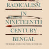 Peasant Radicalism in Nineteenth Century Bengal বইয়ের প্রচ্ছদ